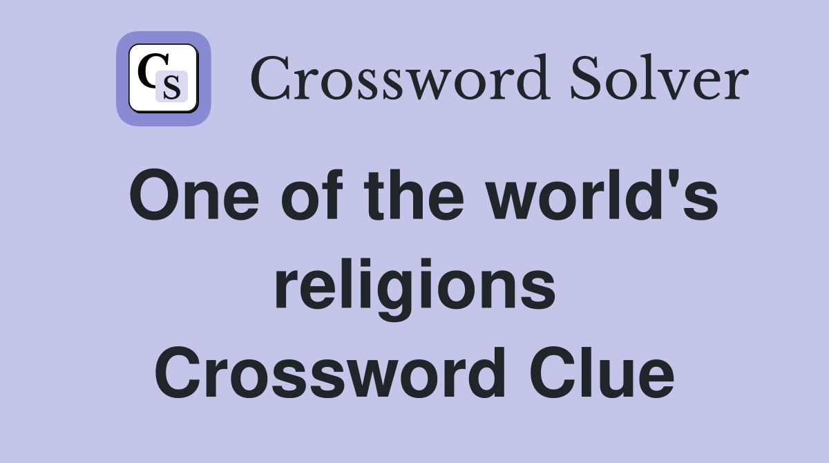 One of the world's religions Crossword Clue
