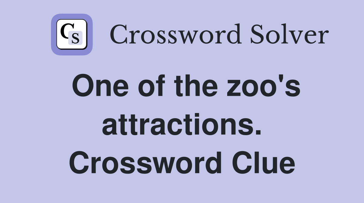 One of the zoo's attractions. Crossword Clue