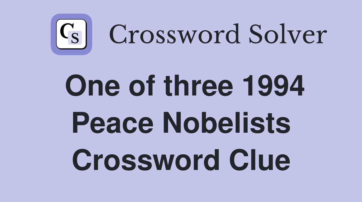 One of three 1994 Peace Nobelists Crossword Clue