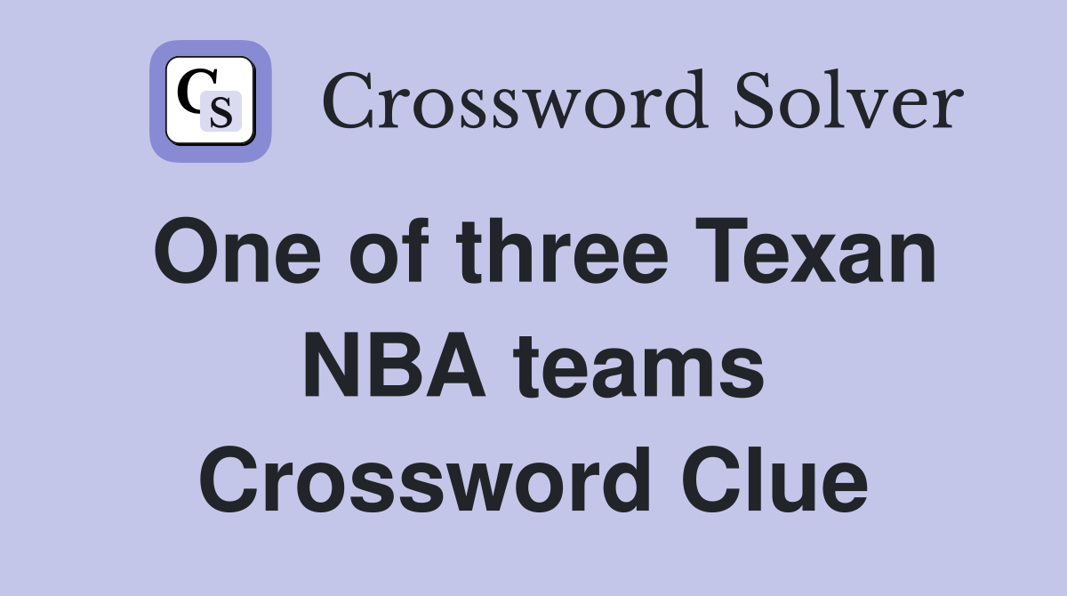 One of three Texan NBA teams Crossword Clue