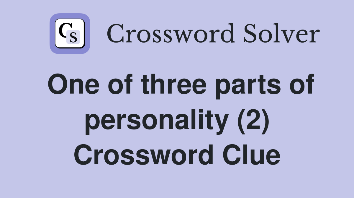 One of three parts of personality (2) Crossword Clue