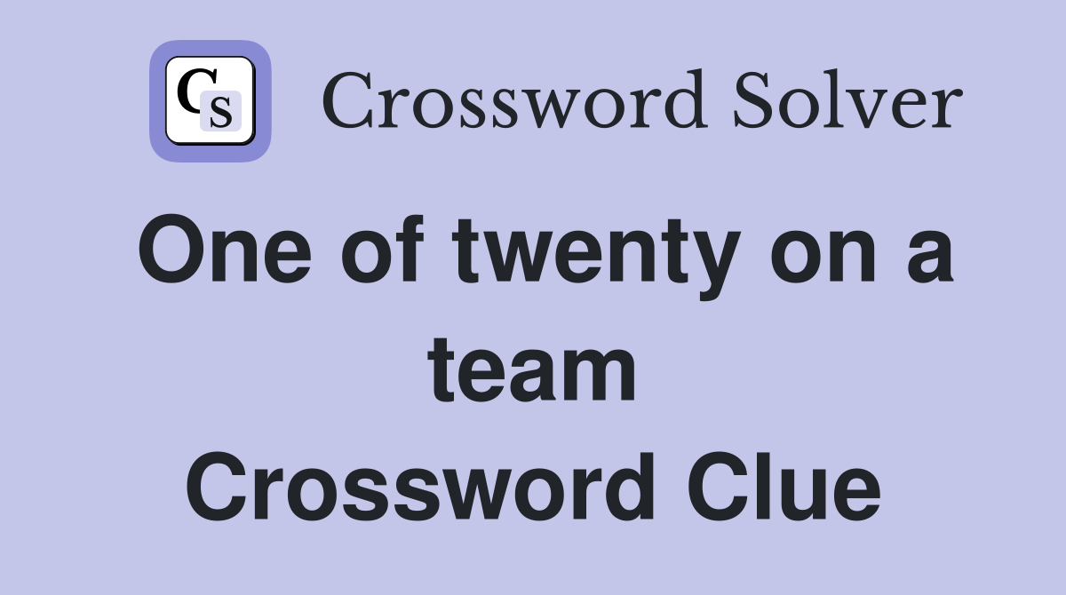 One of twenty on a team Crossword Clue