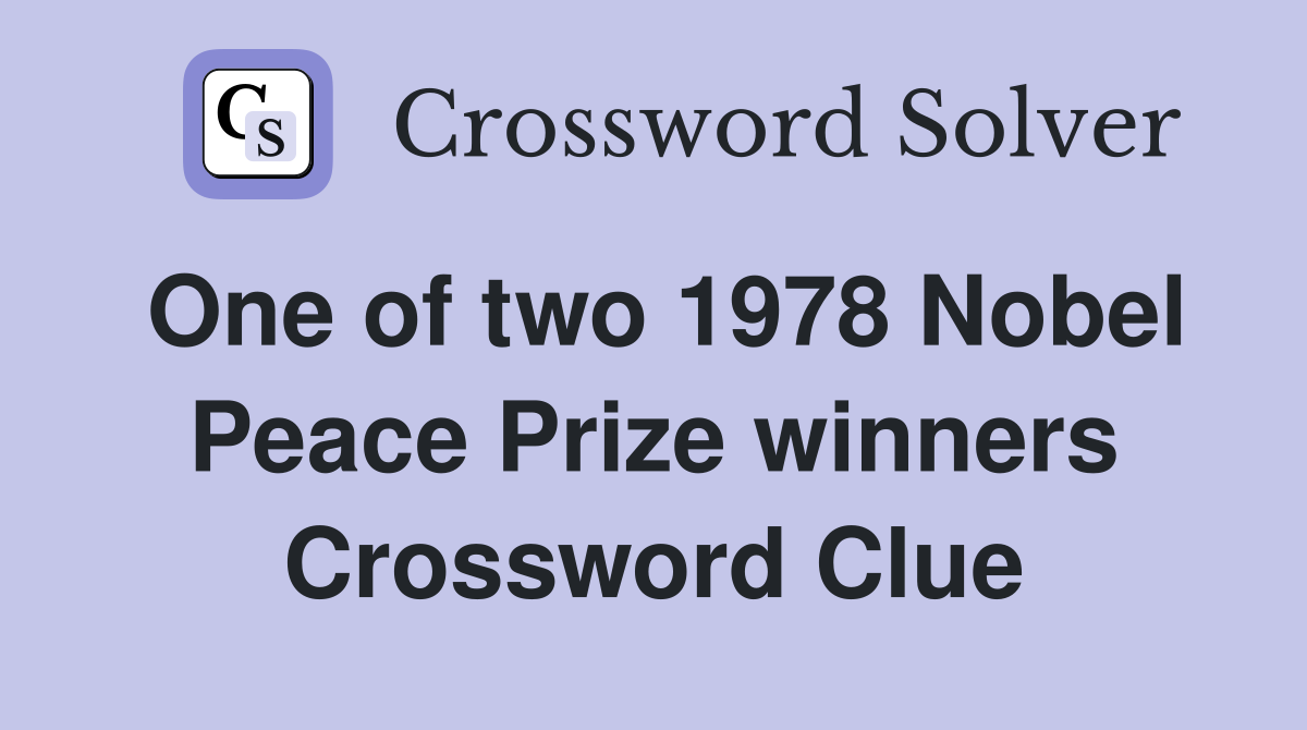 One of two 1978 Nobel Peace Prize winners Crossword Clue