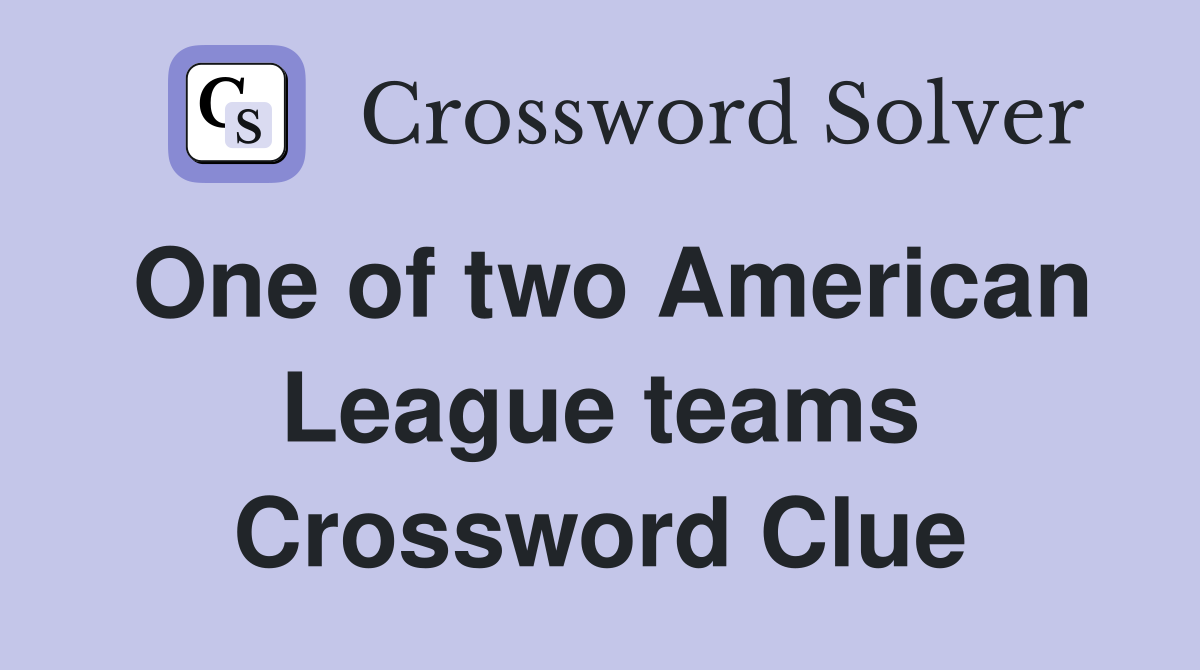 One of two American League teams Crossword Clue