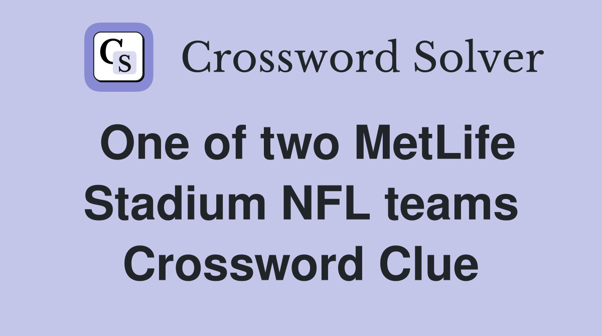 One of two MetLife Stadium NFL teams Crossword Clue