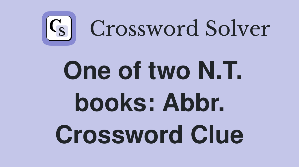 One of two N.T. books: Abbr. Crossword Clue
