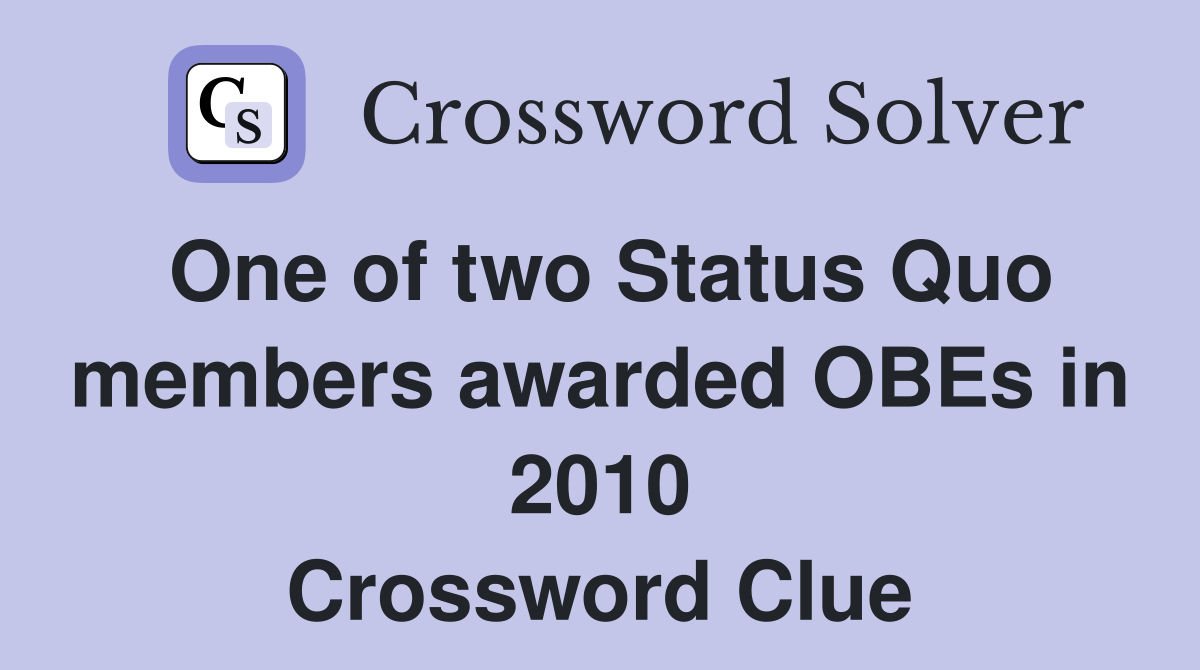 One of two Status Quo members awarded OBEs in 2010 Crossword Clue