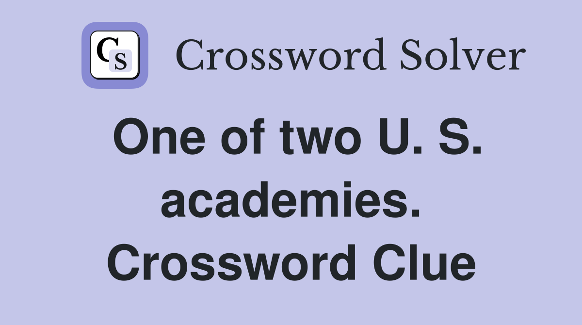 One of two U. S. academies. Crossword Clue