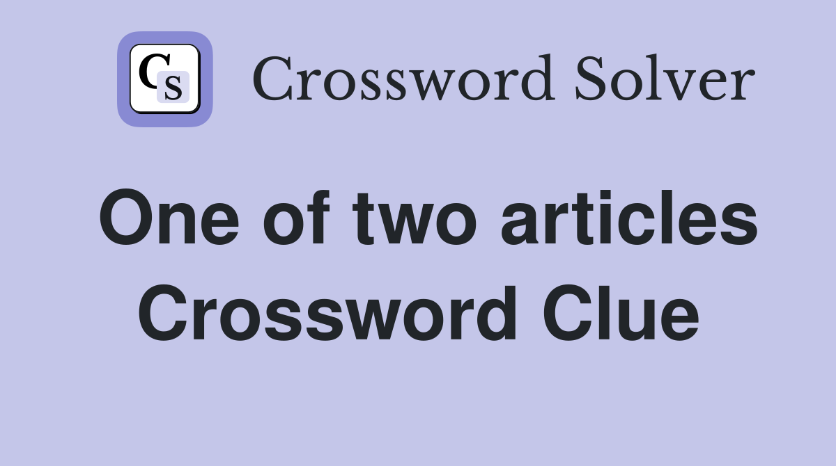 One of two articles Crossword Clue
