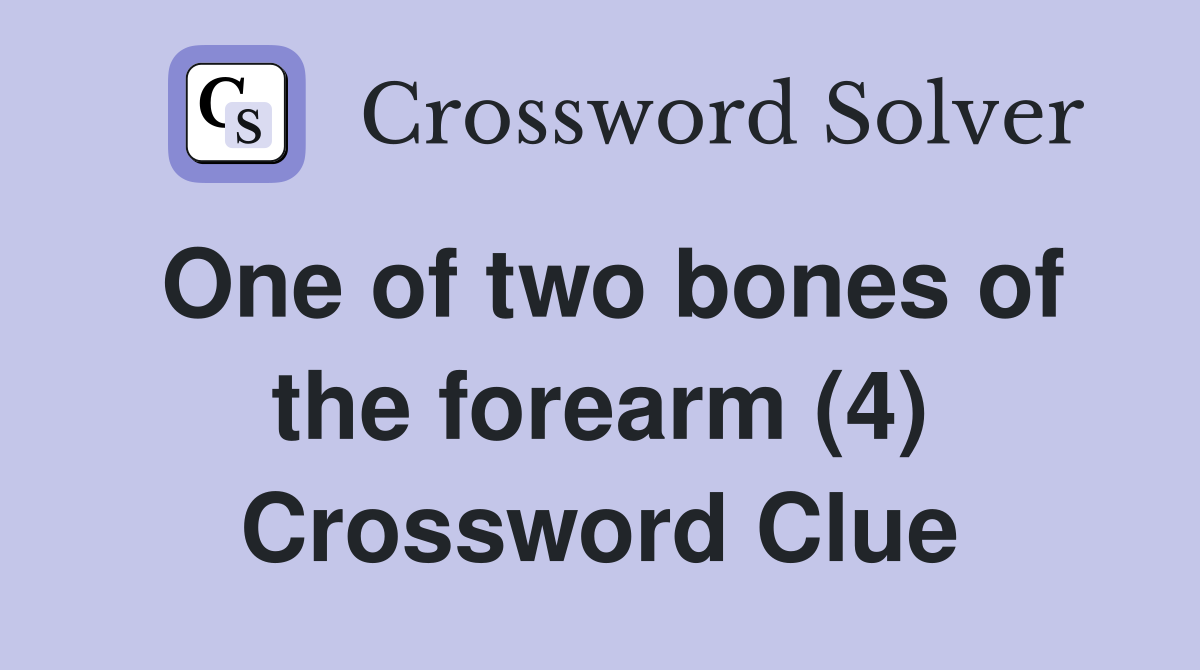 One of two bones of the forearm (4) Crossword Clue