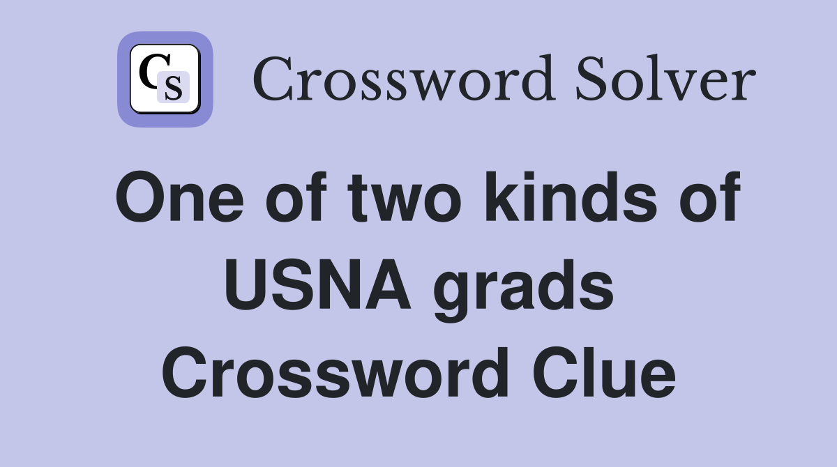 One of two kinds of USNA grads Crossword Clue