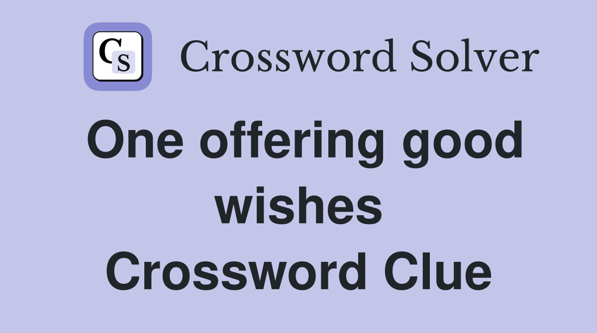 One offering good wishes Crossword Clue
