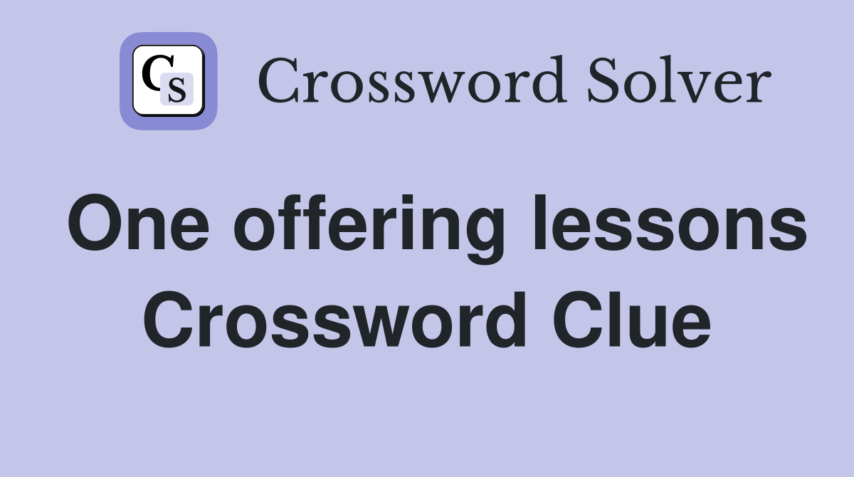 One offering lessons Crossword Clue