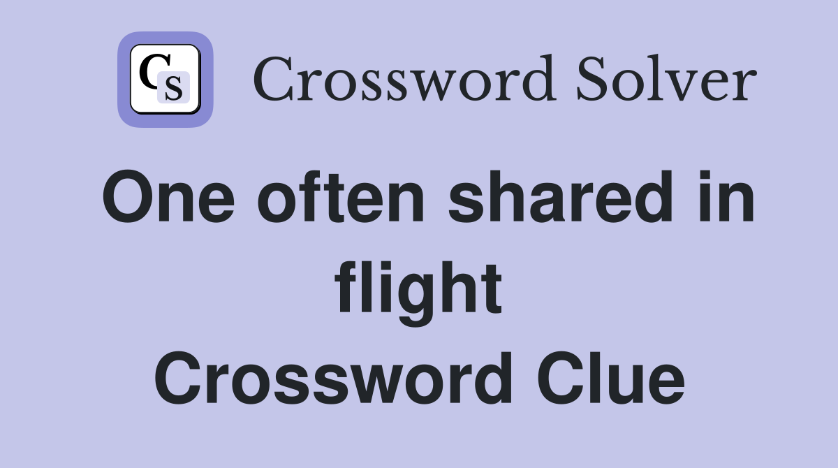 One often shared in flight Crossword Clue