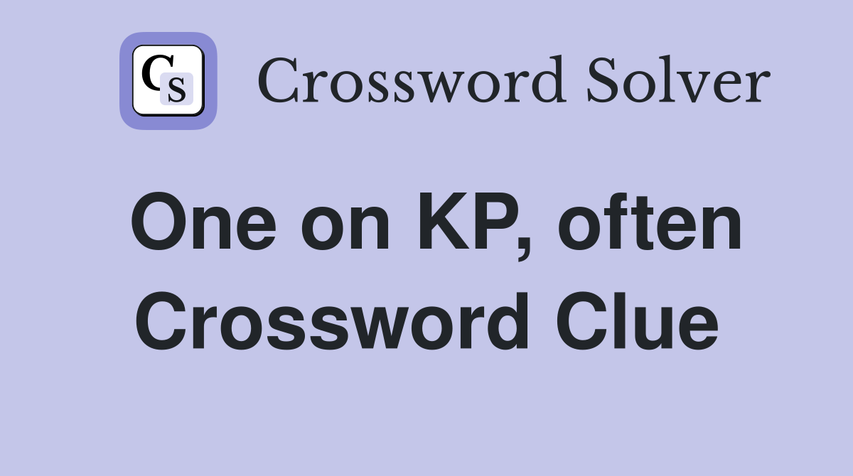 One on KP, often Crossword Clue