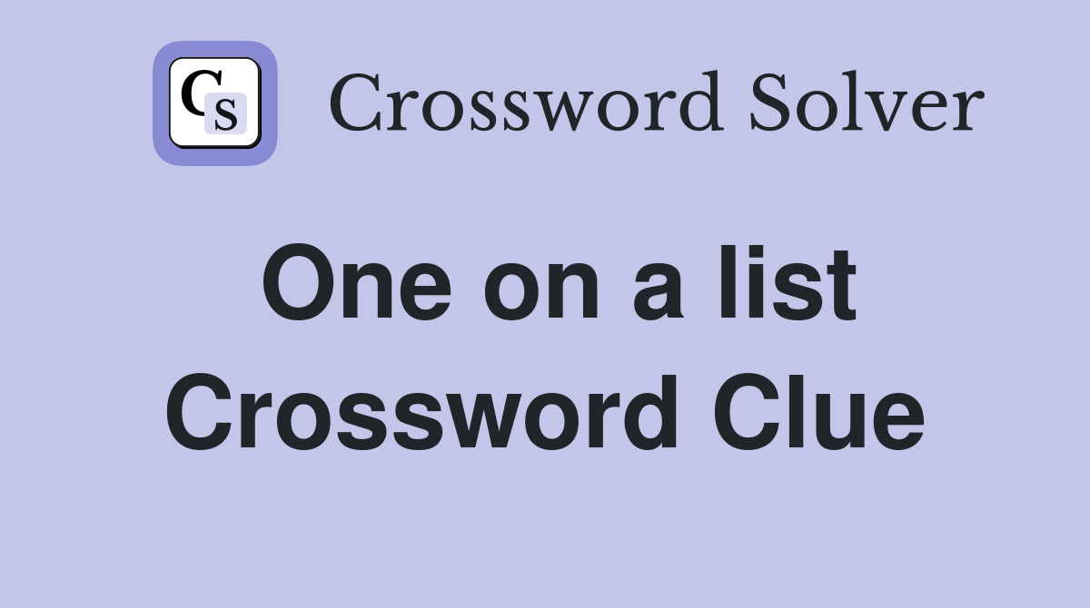 One on a list Crossword Clue