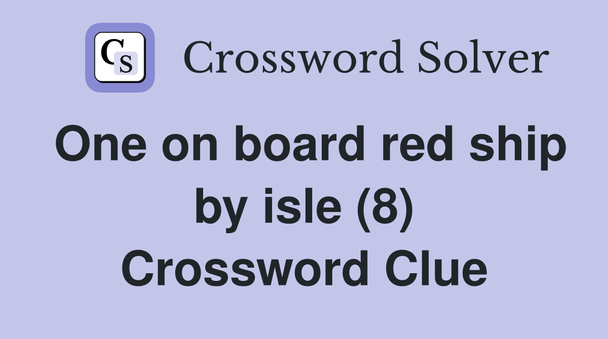 One on board red ship by isle (8) Crossword Clue