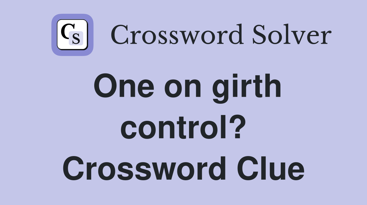 One on girth control? Crossword Clue