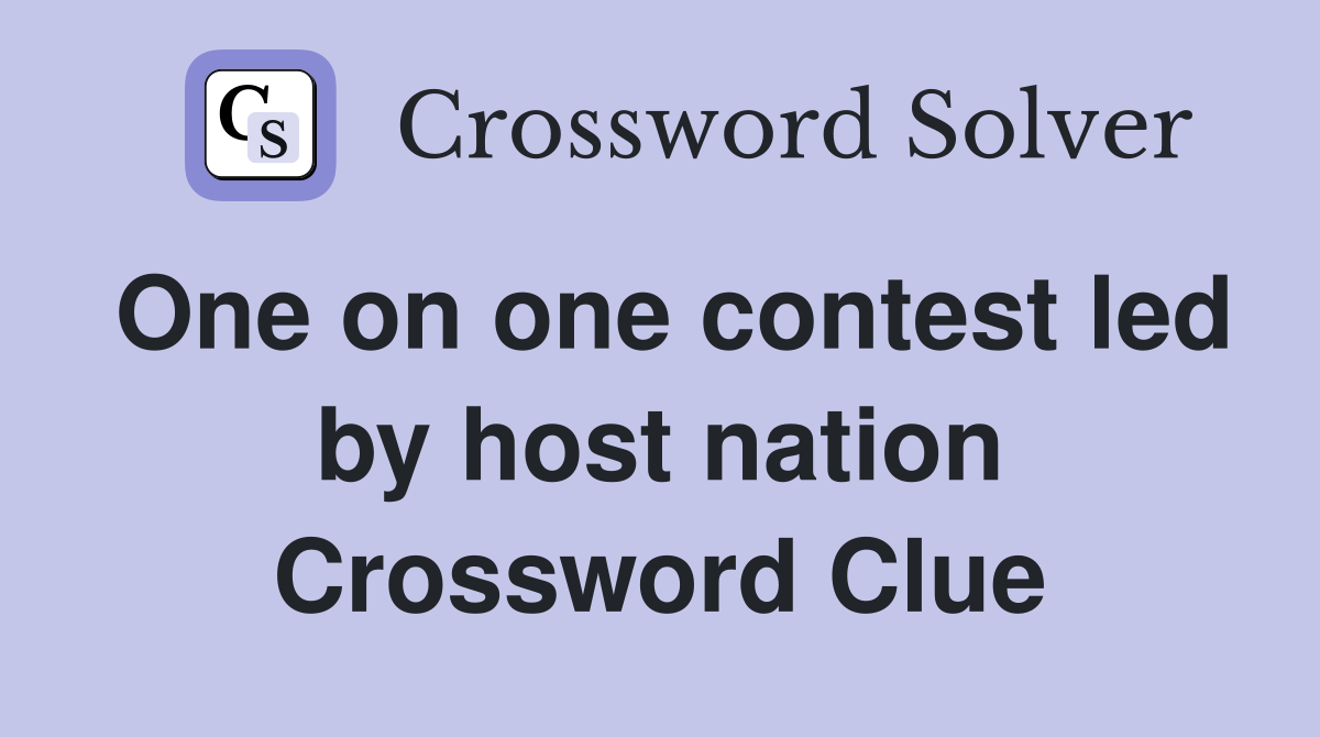 One on one contest led by host nation Crossword Clue