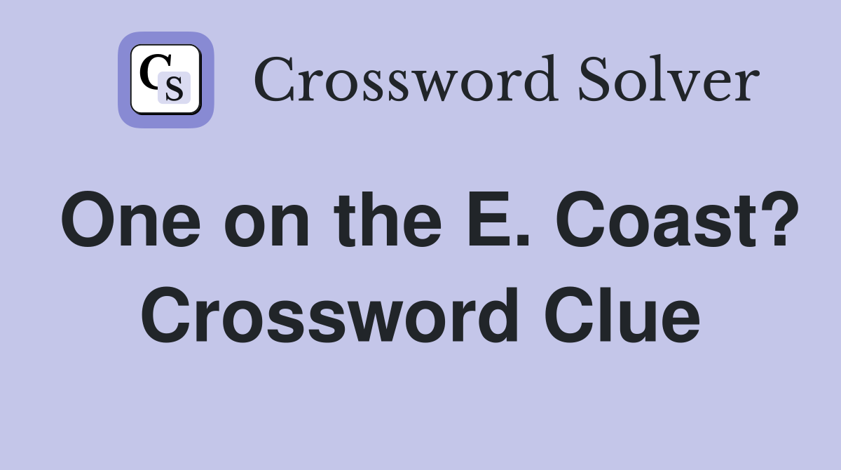 One on the E. Coast? Crossword Clue