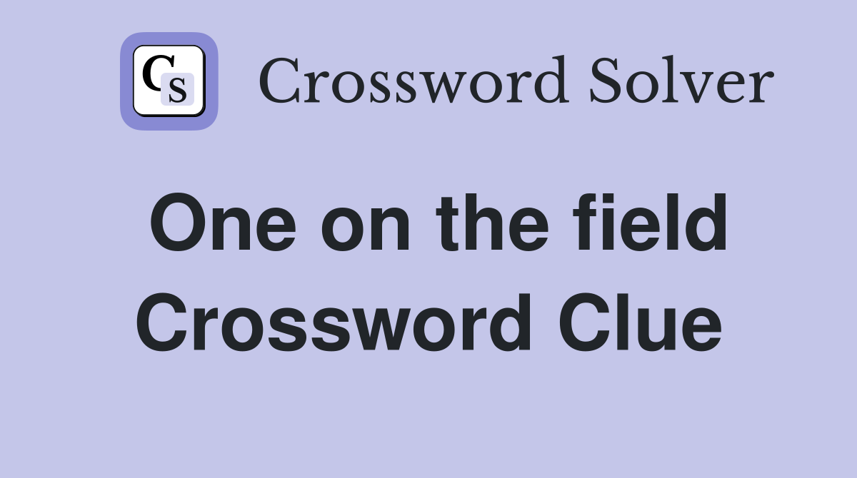 One on the field Crossword Clue