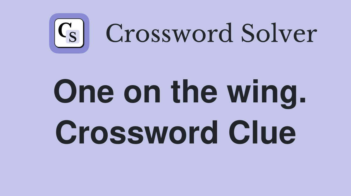 One on the wing. Crossword Clue