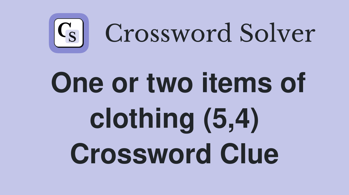 One or two items of clothing (5,4) Crossword Clue