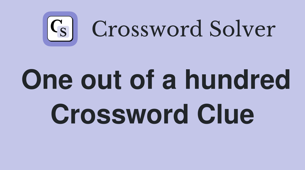 One out of a hundred Crossword Clue