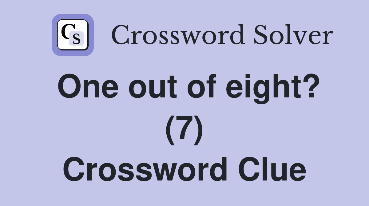 One out of eight? (7) Crossword Clue