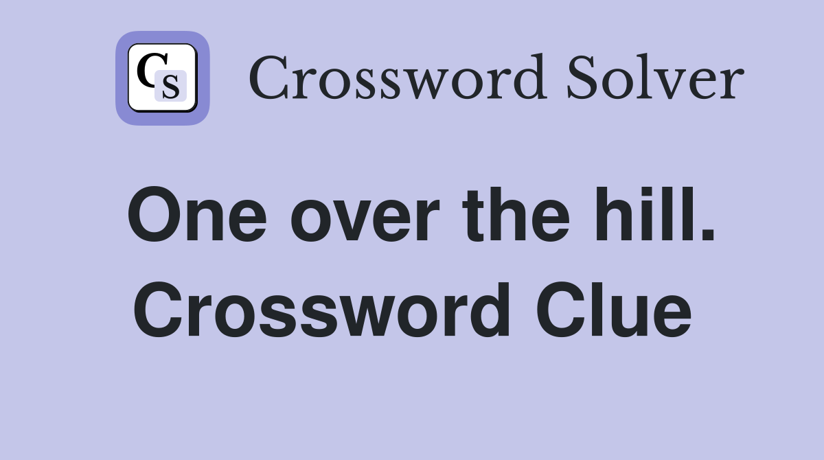 One over the hill. Crossword Clue