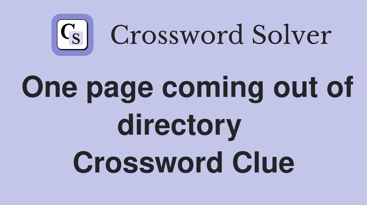 One page coming out of directory  Crossword Clue