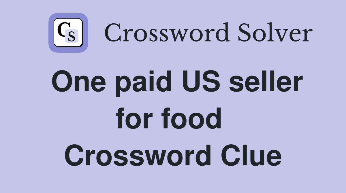 One paid US seller for food  Crossword Clue