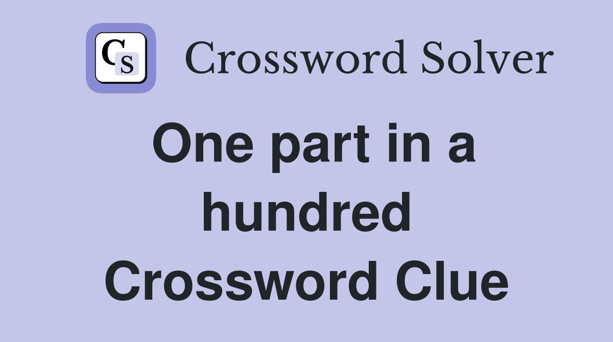 One part in a hundred Crossword Clue