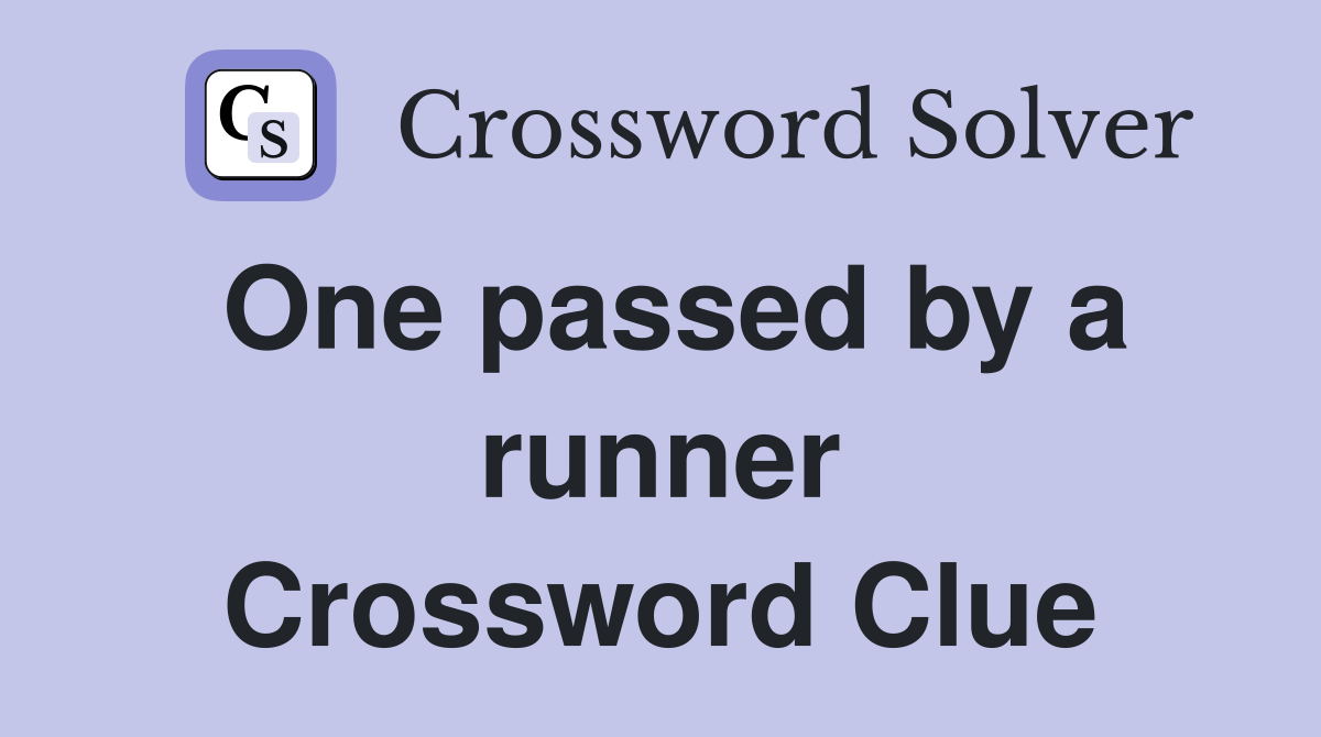 One passed by a runner Crossword Clue