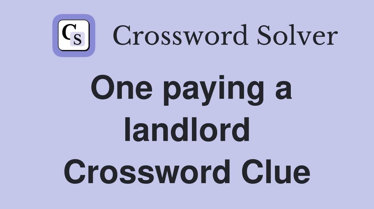 One paying a landlord Crossword Clue