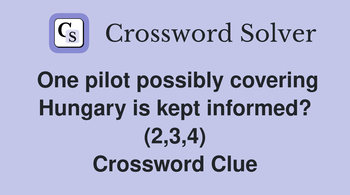 One pilot possibly covering Hungary is kept informed? (2 3 4