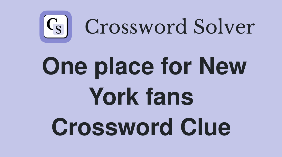 One place for New York fans Crossword Clue