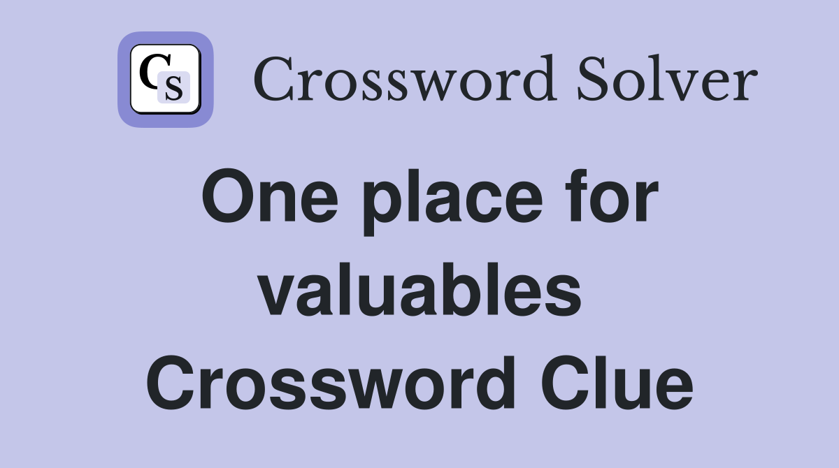 One place for valuables Crossword Clue