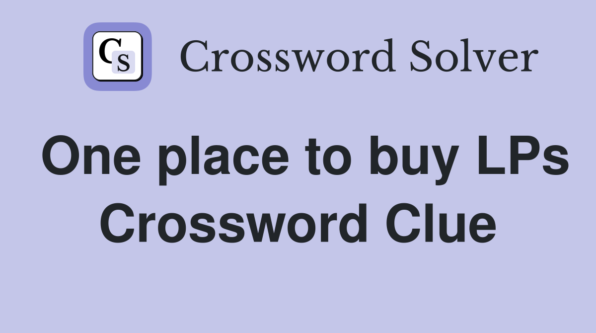 One place to buy LPs Crossword Clue