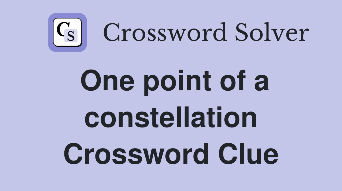 One point of a constellation Crossword Clue