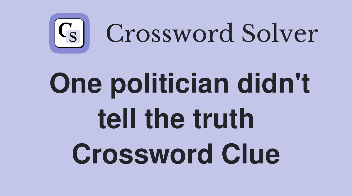 One politician didn't tell the truth Crossword Clue