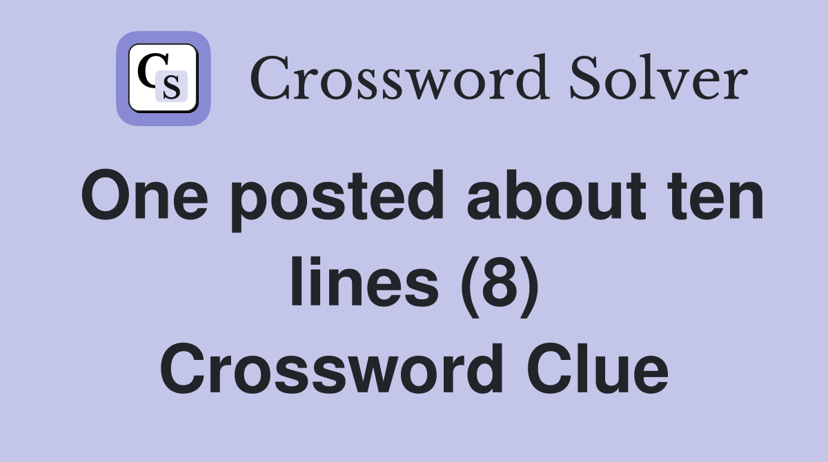 One posted about ten lines (8) Crossword Clue