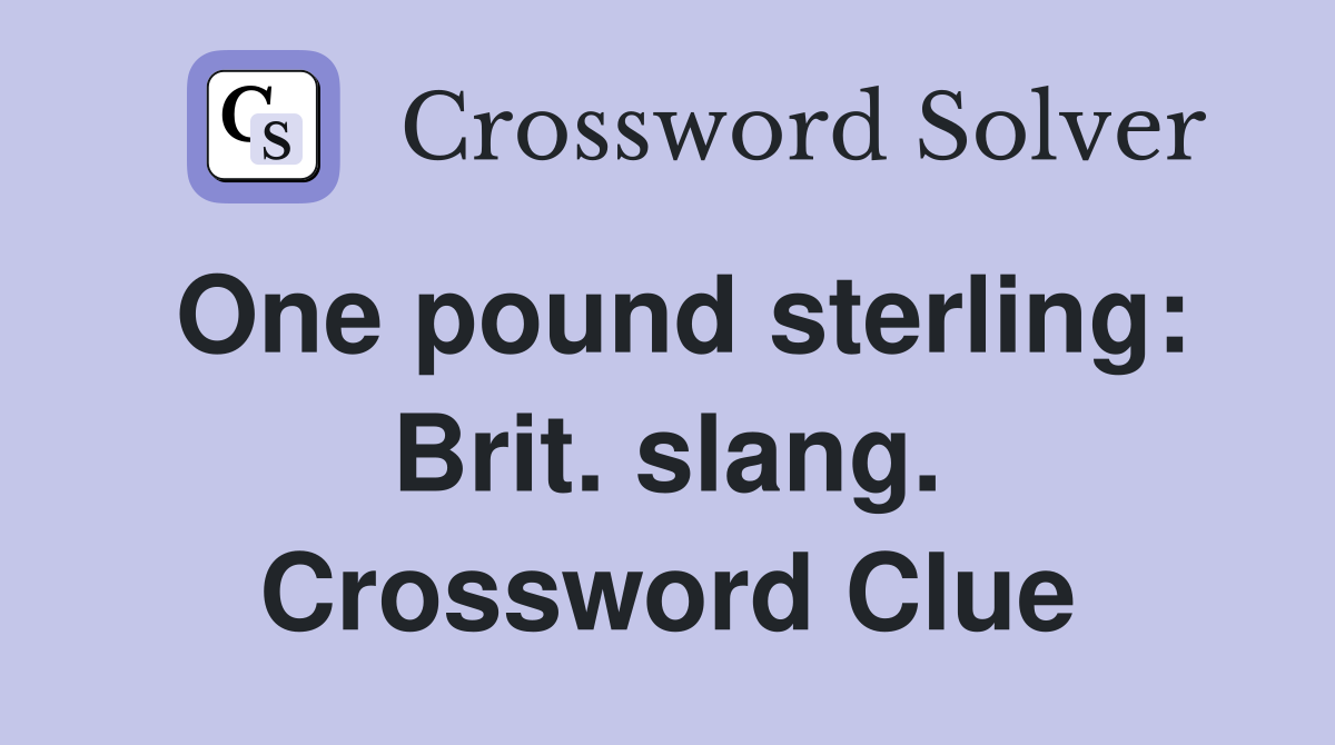 One pound sterling: Brit. slang. Crossword Clue