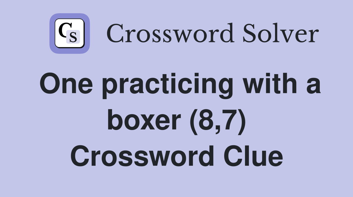 One practicing with a boxer (8,7) Crossword Clue