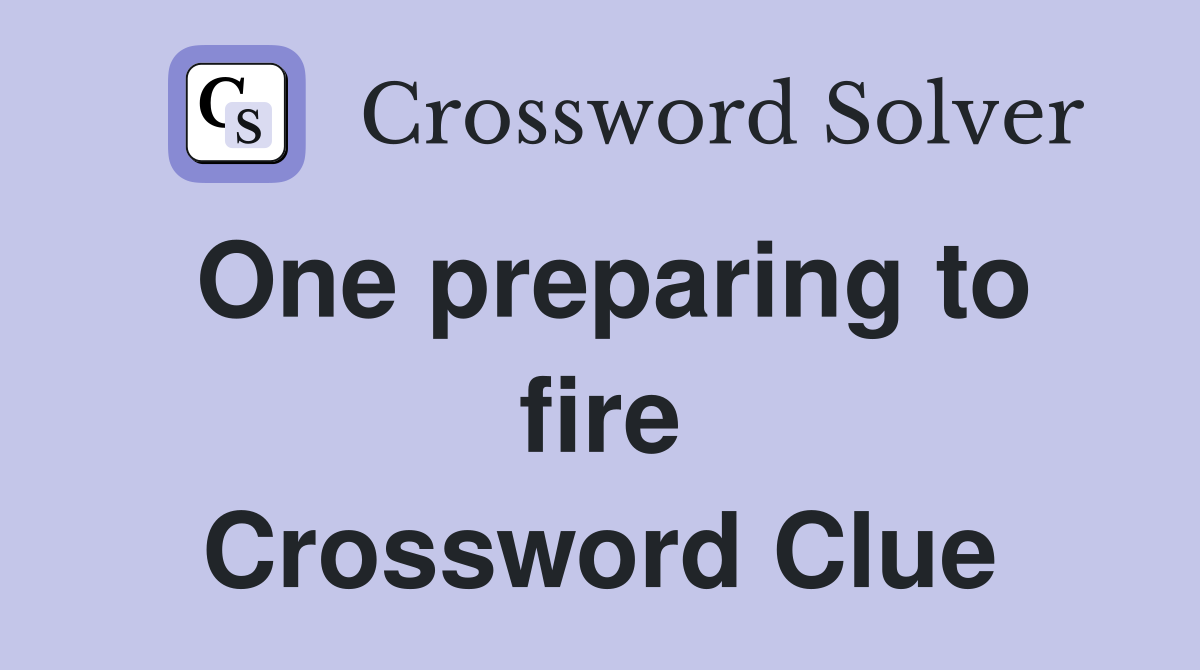 One preparing to fire Crossword Clue