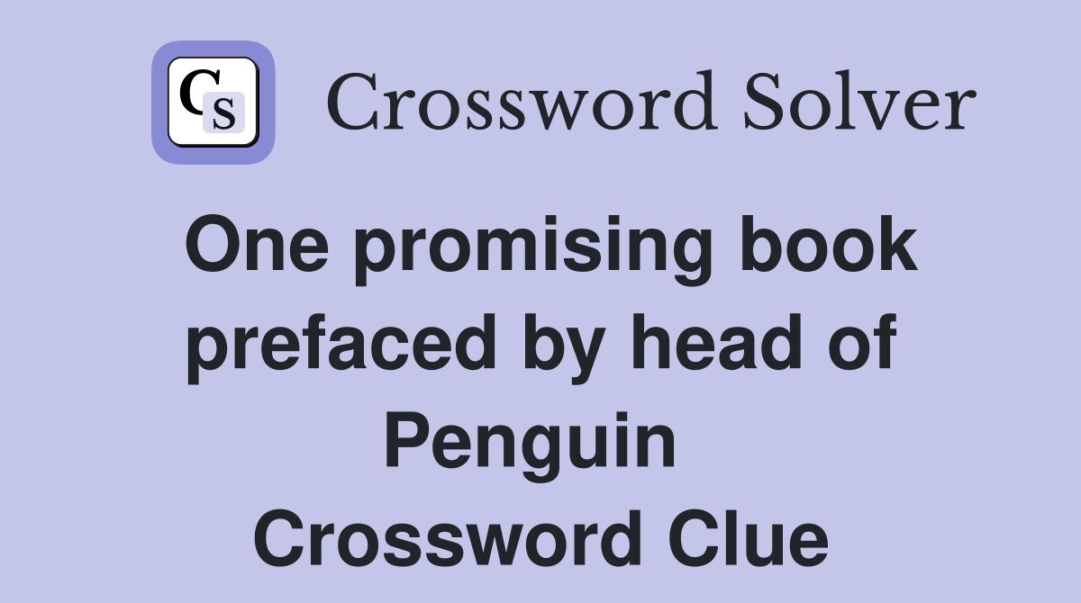 One promising book prefaced by head of Penguin  Crossword Clue