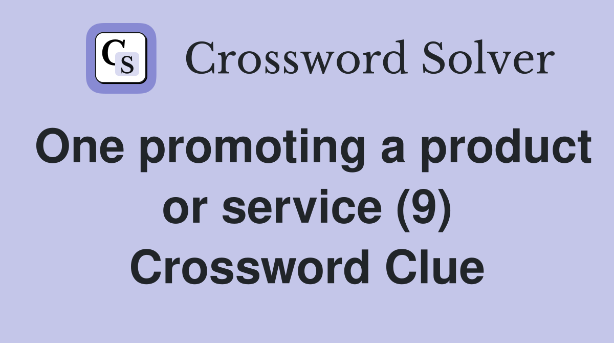 One promoting a product or service (9) Crossword Clue