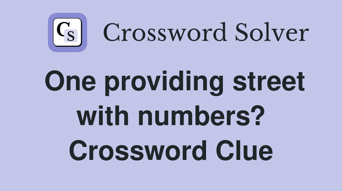 One providing street with numbers? Crossword Clue
