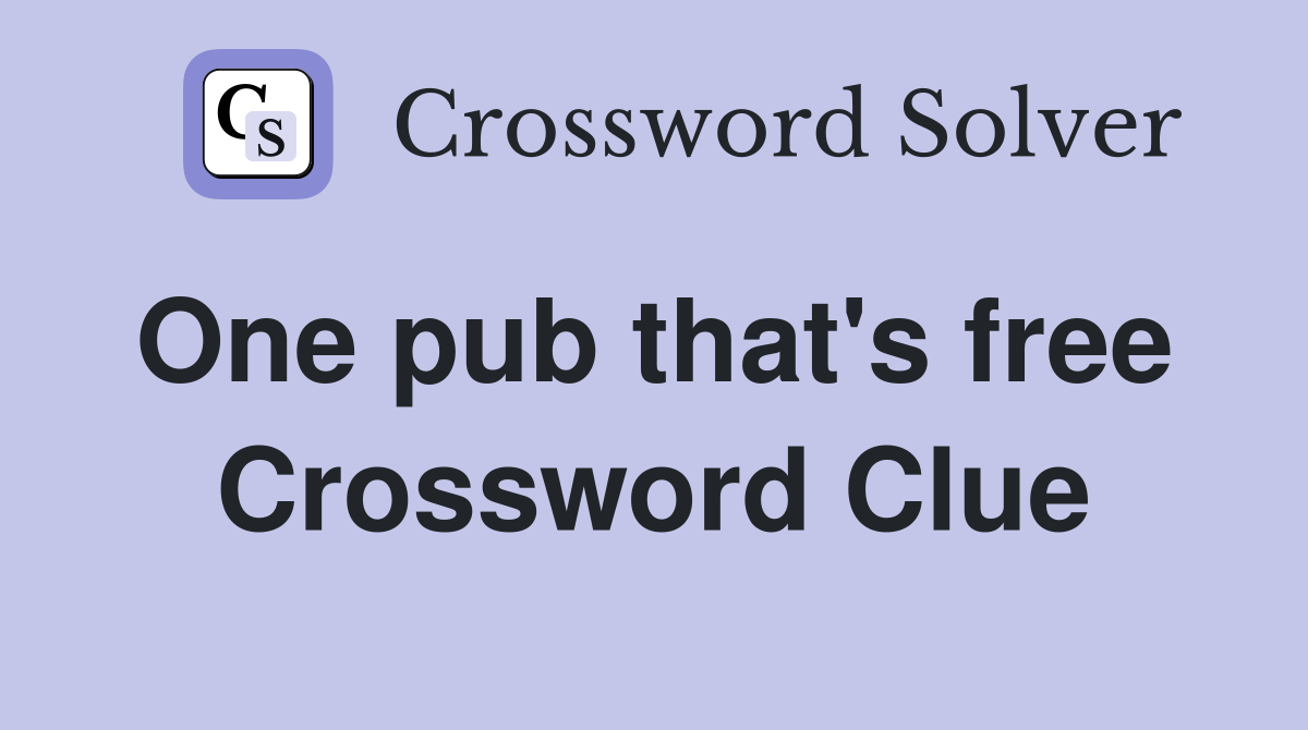 One pub that's free  Crossword Clue