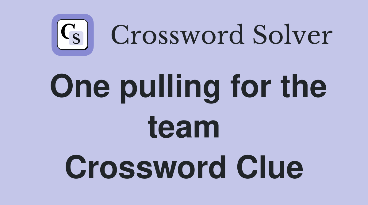 One pulling for the team Crossword Clue